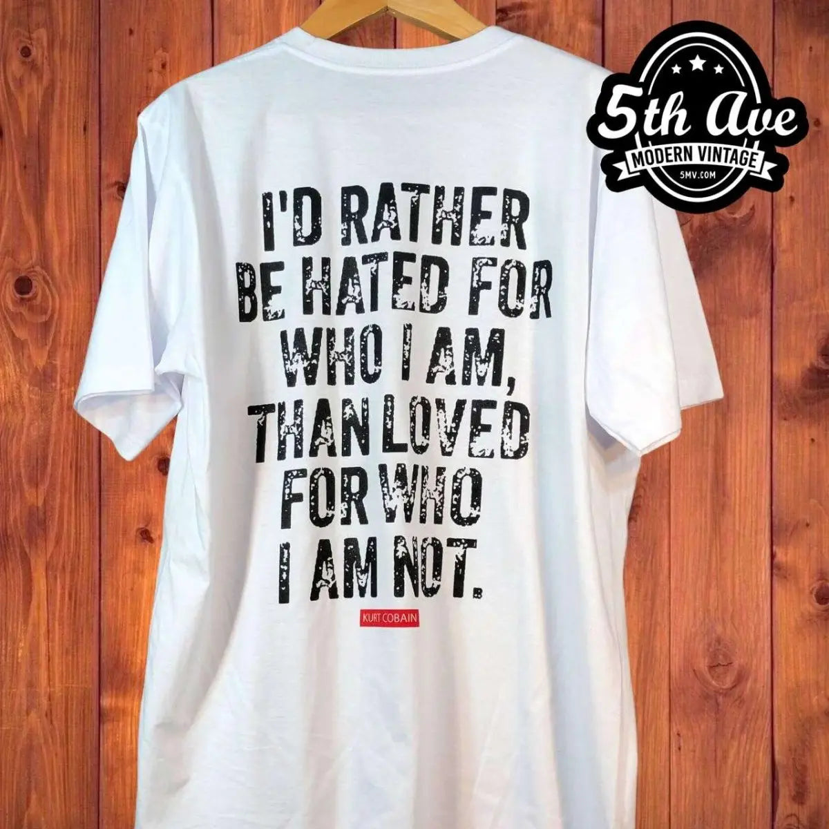 Kurt Cobain Nirvana I'd rather be hated for who I am, than loved for who I am not. - New Vintage Band T shirt - Vintage Band Shirts